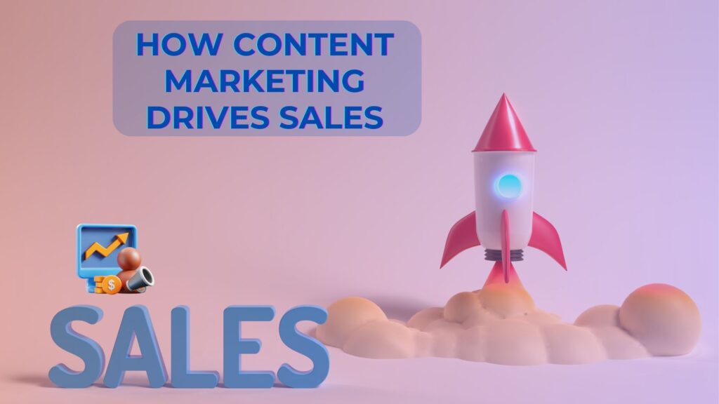 how content marketing drives sales : A Step-by-Step Process