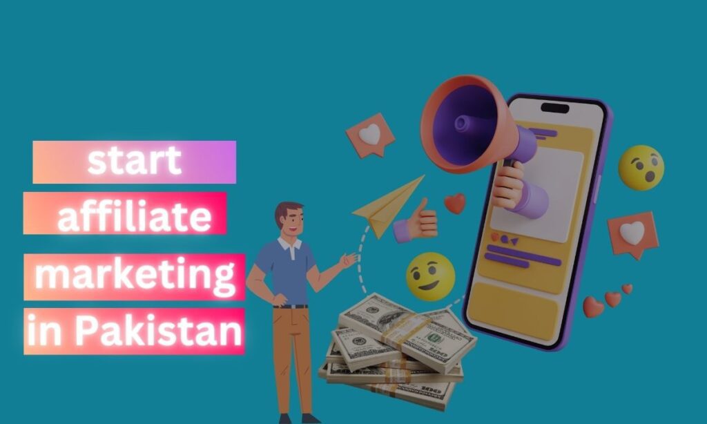 how to start affiliate marketing in Pakistan