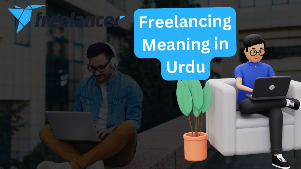 Freelancing Meaning in Urdu